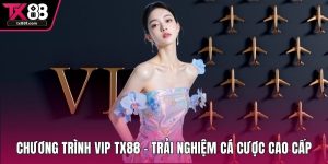 Chương Trình VIP TX88